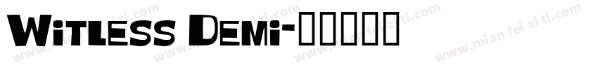 Witless Demi字体转换